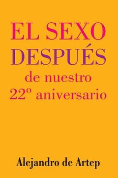 portada Sex After Our 22nd Anniversary (Spanish Edition) - El sexo después de nuestro 22° aniversario