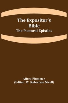 portada The Expositor's Bible: The Pastoral Epistles (en Inglés)