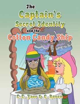 portada The Captain's Secret Identity and the Cotton Candy Ship (en Inglés)