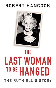 portada The Last Woman to be Hanged: The Ruth Ellis Story (in English)