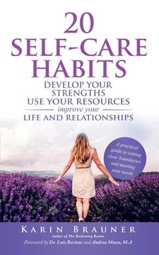 portada 20 Self-Care Habits: Develoip Your Strengths, Use Your Resources, Improve Your LIife and Relationships (en Inglés)