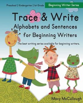 portada Trace and Write Alphabets and Sentences for Beginning Writers (en Inglés)