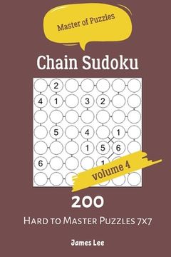 portada Master of Puzzles - Chain Sudoku 200 Hard to Master Puzzles 7x7 vol.4 (en Inglés)