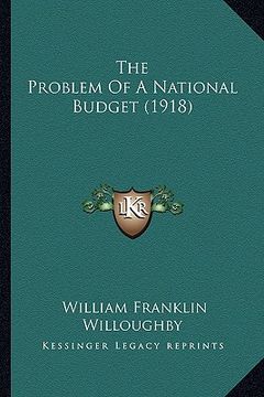 portada the problem of a national budget (1918) (en Inglés)