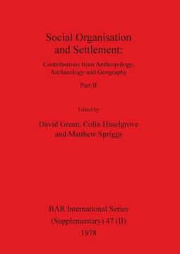 portada Social Organisation and Settlement, Part ii: Contributions From Anthropology, Archaeology and Geography (47) (Bar International) (en Inglés)
