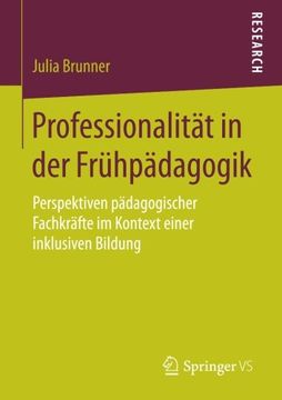 portada Professionalität in der Frühpädagogik: Perspektiven Pädagogischer Fachkräfte im Kontext Einer Inklusiven Bildung (en Alemán)