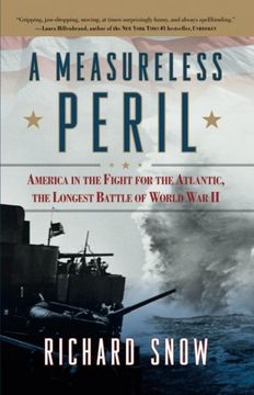 portada A Measureless Peril: America in the Fight for the Atlantic, the Longest Battle of World war ii (en Inglés)