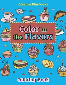 portada Color In The Flavors Coloring Book (en Inglés)
