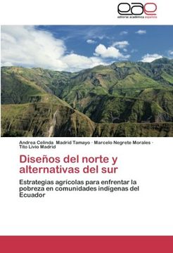 portada Diseños del norte y alternativas del sur: Estrategias agrícolas para enfrentar la pobreza  en comunidades indígenas del Ecuador