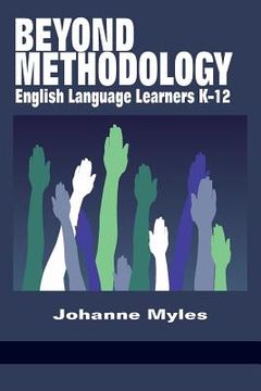 portada Beyond Methodology: English Language Learners K-12 (en Inglés)