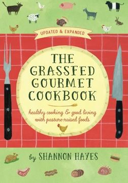 portada The Grassfed Gourmet Cookbook 2nd ed: Healthy Cooking & Good Living with Pasture-Raised Foods