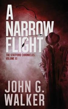 portada A Narrow Flight: The Statford Chronicles, Volume XI (en Inglés)