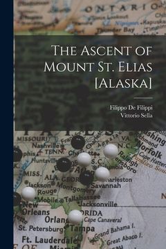 portada The Ascent of Mount St. Elias [Alaska] (en Inglés)