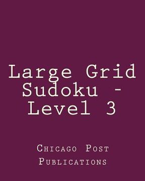 portada Large Grid Sudoku - Level 3: 80 Easy to Read, Large Print Sudoku Puzzles (en Inglés)