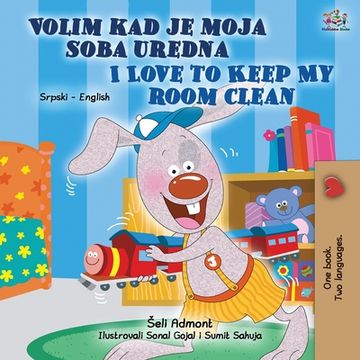 portada I Love to Keep My Room Clean (Serbian English Bilingual Children's Book - Latin alphabet) (en Serbio)