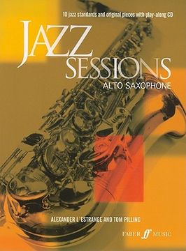 portada Jazz Sessions: Alto Saxophone [With CD (Audio)] (en Inglés)