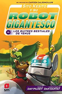 portada Sito Kesito y su Robot Gigantesco Contra los Buitres Bestiales de Venus