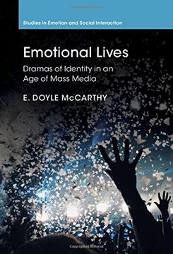 portada Emotional Lives: Dramas of Identity in an age of Mass Media (Studies in Emotion and Social Interaction) (en Inglés)