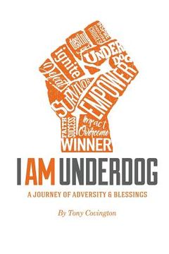 portada I Am Underdog: A Journey of Adversity & Blessings (Special Edition) (in English)