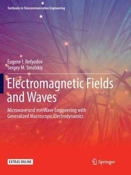 portada Electromagnetic Fields and Waves: Microwave and Mmwave Engineering with Generalized Macroscopic Electrodynamics (en Inglés)