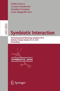 portada Symbiotic Interaction: Third International Workshop, Symbiotic 2014, Helsinki, Finland, October 30-31, 2014, Proceedings (Lecture Notes in Computer Science) (en Inglés)