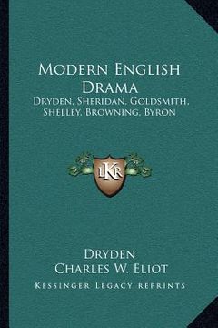 portada modern english drama: dryden, sheridan, goldsmith, shelley, browning, byron: v18 harvard classics (in English)