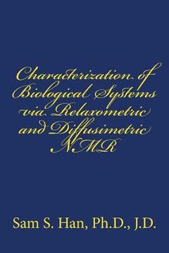 portada Characterization of Biological Systems via Relaxometric and Diffusimetric NMR (en Inglés)