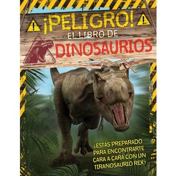 portada ¡ Peligro ! El Libro De Los Dinosaurios