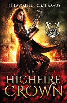 portada The Highfire Crown: (blood Magic: Book 1) (en Inglés)