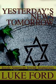 portada yesterday's news tomorrow: inside american jewish journalism (in English)