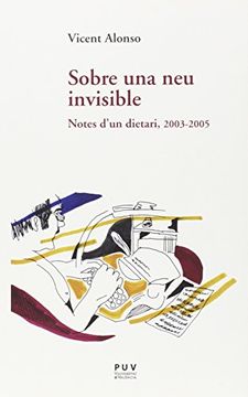 portada Sobre una neu invisible: Notes d'un dietari, 2003-2005 (Assaig)