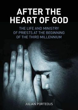 portada After the Heart of God: The Life and Ministry of Priests at the Beginning of the Third Millenium (en Inglés)