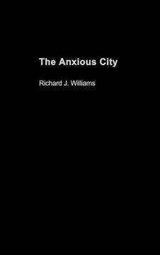 portada the anxious city: british urbanism in the late 20th century (en Inglés)