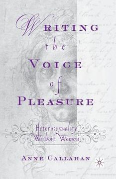 portada Writing the Voice of Pleasure: Heterosexuality Without Women (in English)