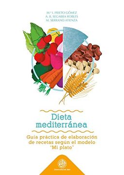 portada Dieta Mediterranea: Guía Práctica de Elaboración de Recetas Segun el Modelo "mi Plato"