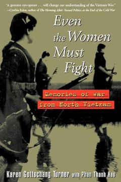 portada Even the Women Must Fight: Memories of war From North Vietnam (in English)