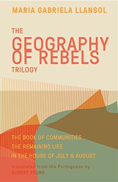 portada Geography of Rebels Trilogy: The Book of Communities, the Remaining Life, and in the House of July & August (en Inglés)