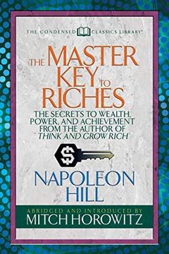 portada The Master key to Riches (Condensed Classics): The Secrets to Wealth, Power, and Achievement From the Author of Think and Grow Rich (en Inglés)