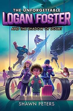 portada The Unforgettable Logan Foster and the Shadow of Doubt (The Unforgettable Logan Foster, 2) (en Inglés)