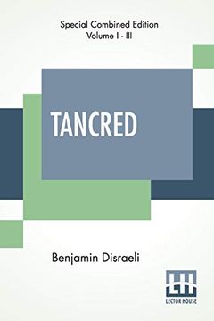 portada Tancred (Complete): Or the new Crusade (Complete Edition of Three Volumes) (in English)