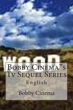 portada Bobby Cinema"s Tv Sequel Series: English (in English)