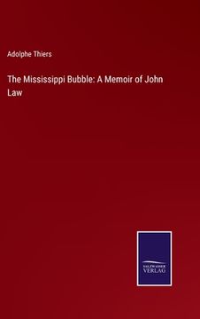 portada The Mississippi Bubble: A Memoir of John Law (in English)