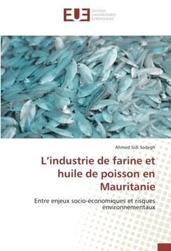 portada L’industrie de farine et huile de poisson en Mauritanie: Entre enjeux socio-économiques et risques environnementaux (French Edition)