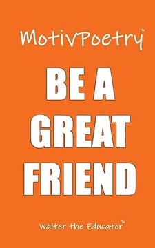 portada Motivpoetry: Be a Great Friend (en Inglés)