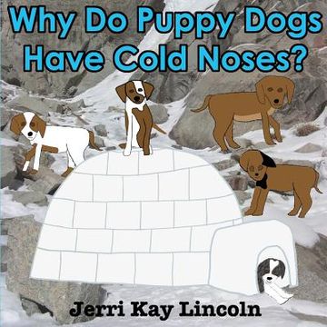portada Why Do Puppy Dogs Have Cold Noses? (en Inglés)