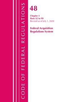 portada Code of Federal Regulations, Title 48 Federal Acquisition Regulations System Chapter 1 (52-99), Revised as of October 1, 2020 (en Inglés)