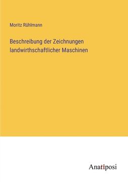 portada Beschreibung der Zeichnungen landwirthschaftlicher Maschinen (en Alemán)