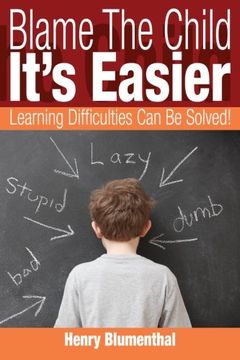portada Blame The Child - It's Easier: Learning Difficulties Can Be Solved!