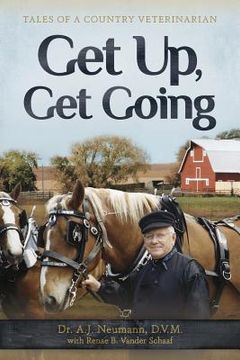 portada Get Up, Get Going: Tales of a Country Veterinarian (en Inglés)