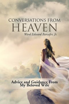 portada Conversations from Heaven: Advice and Guidance from My Beloved Wife (en Inglés)